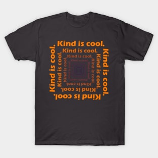 Kind is cool T-Shirt